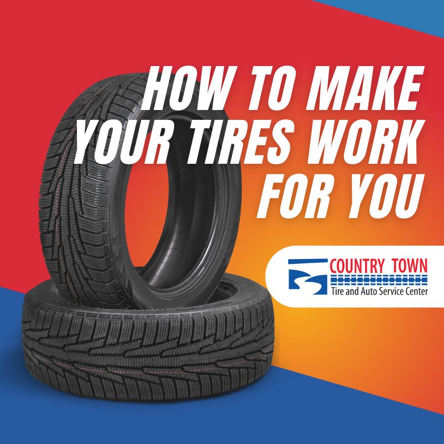 How to Make Your Tires Work for You